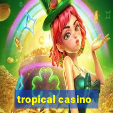 tropical casino