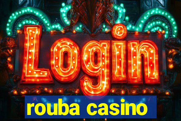 rouba casino