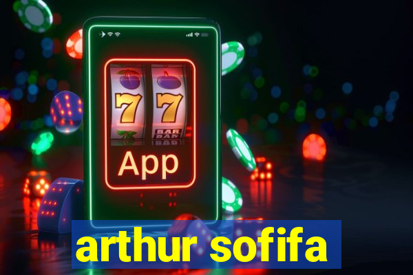 arthur sofifa