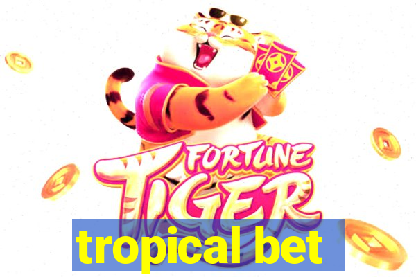 tropical bet