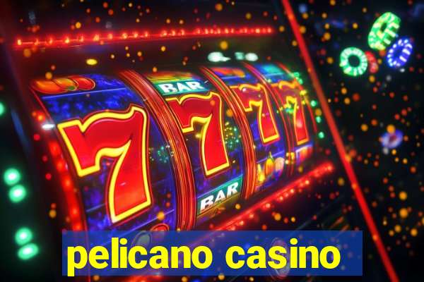 pelicano casino