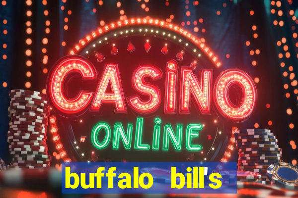 buffalo bill's resort and casino