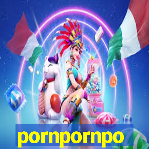 pornpornpo