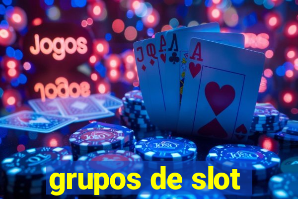 grupos de slot