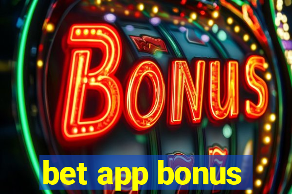 bet app bonus