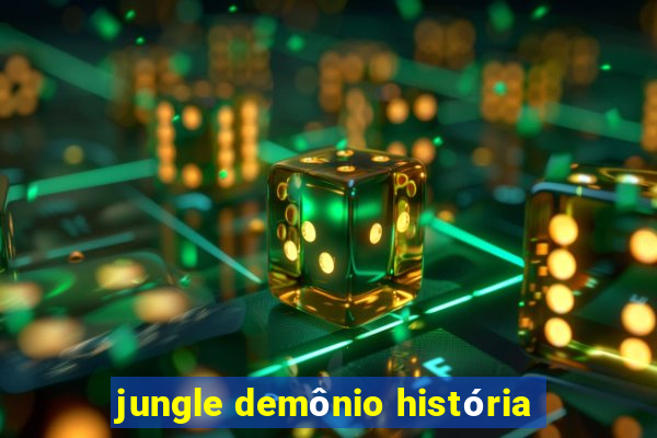 jungle demônio história