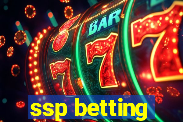 ssp betting