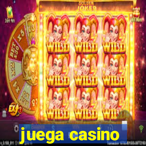 juega casino