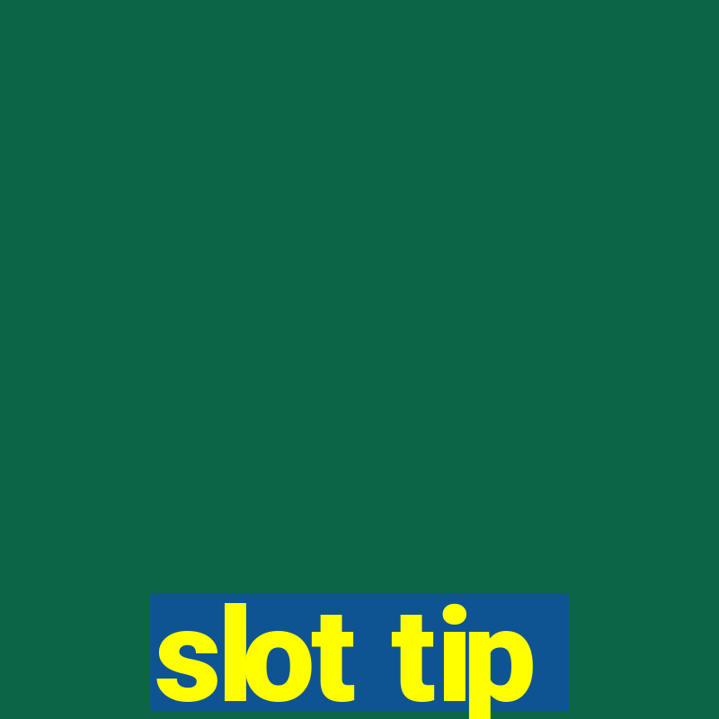 slot tip