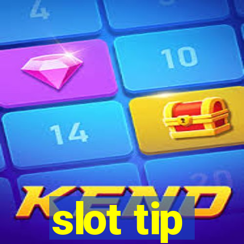 slot tip