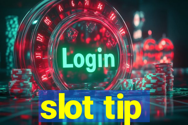 slot tip