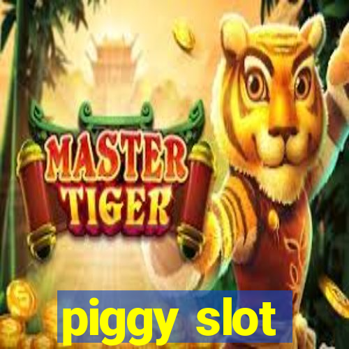 piggy slot