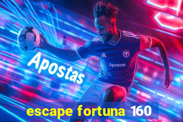 escape fortuna 160