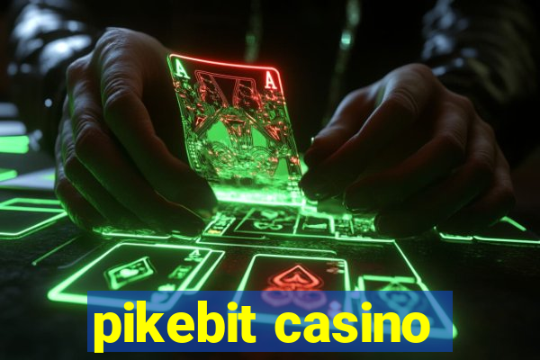 pikebit casino