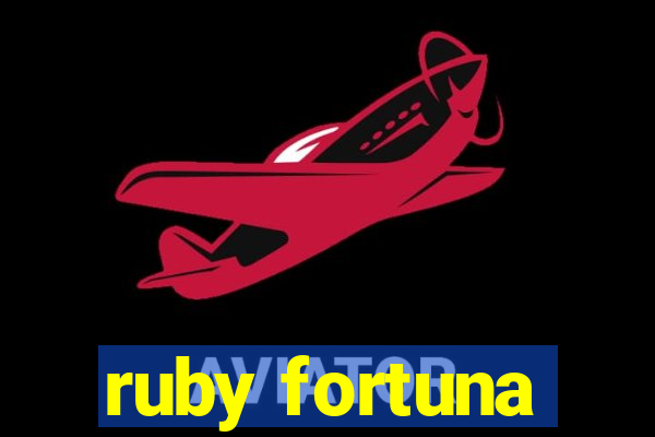 ruby fortuna