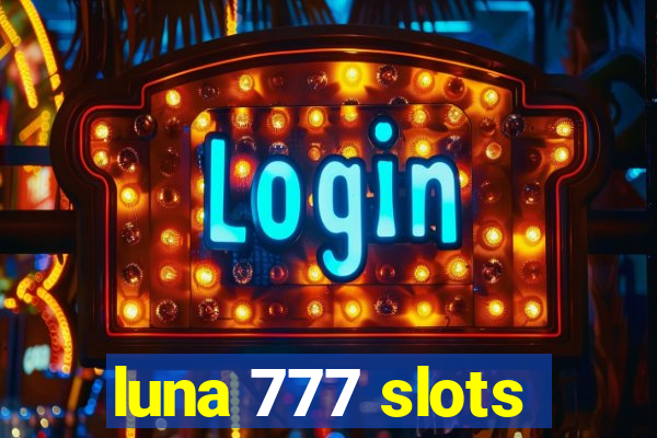 luna 777 slots