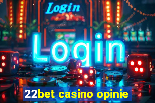 22bet casino opinie