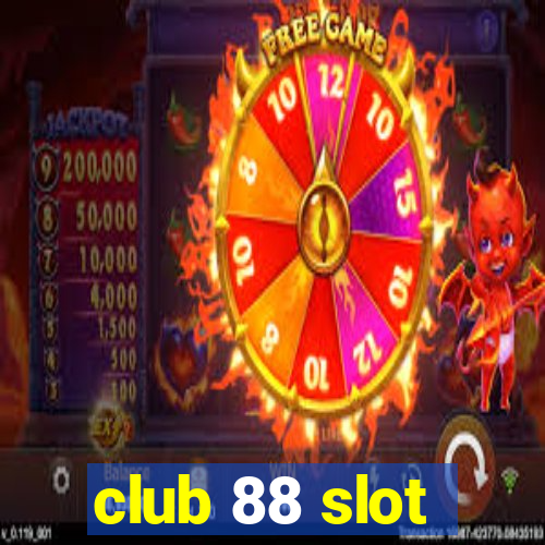 club 88 slot