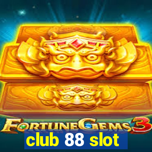 club 88 slot