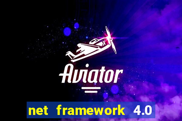 net framework 4.0 v 30319 windows 7