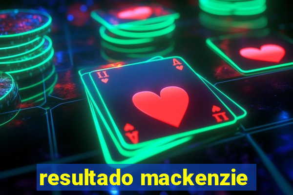 resultado mackenzie