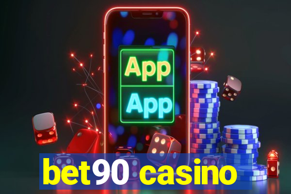 bet90 casino