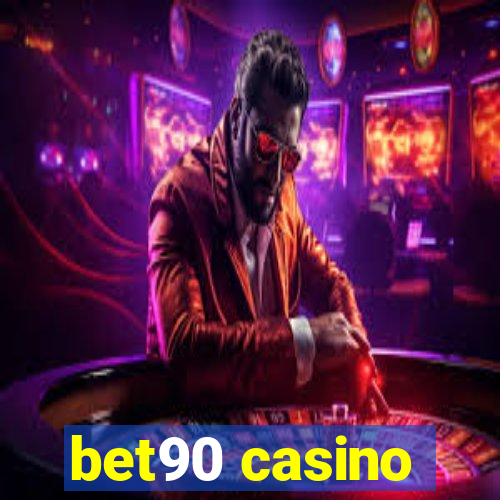 bet90 casino