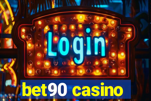 bet90 casino