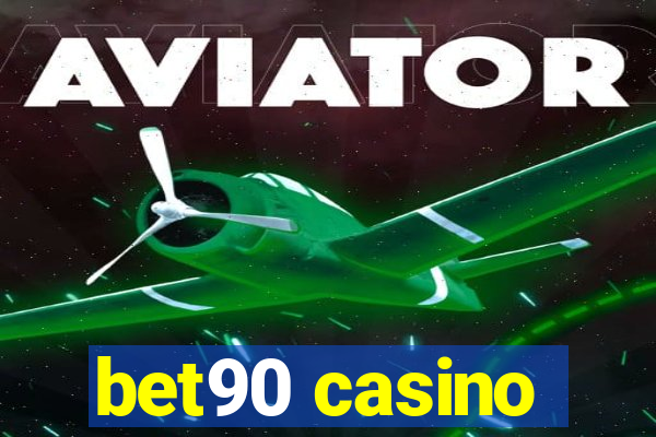 bet90 casino