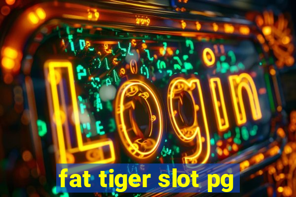 fat tiger slot pg