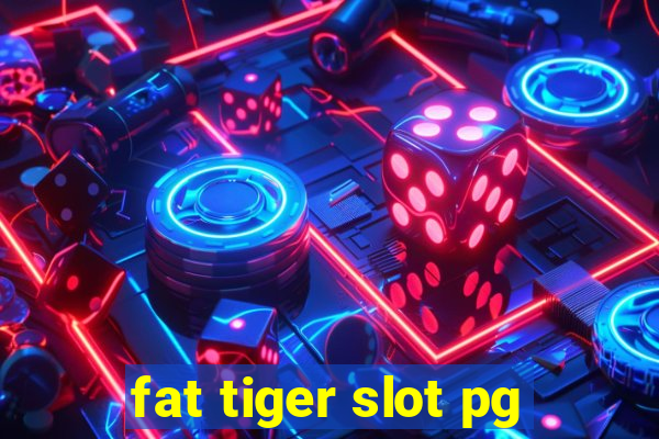 fat tiger slot pg