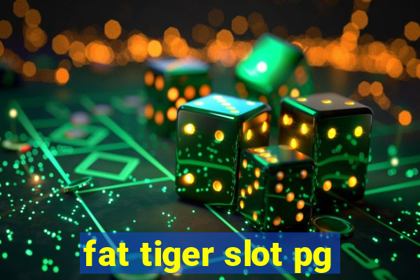 fat tiger slot pg