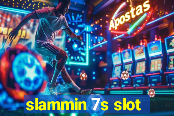 slammin 7s slot