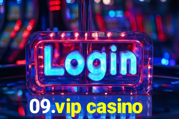 09.vip casino