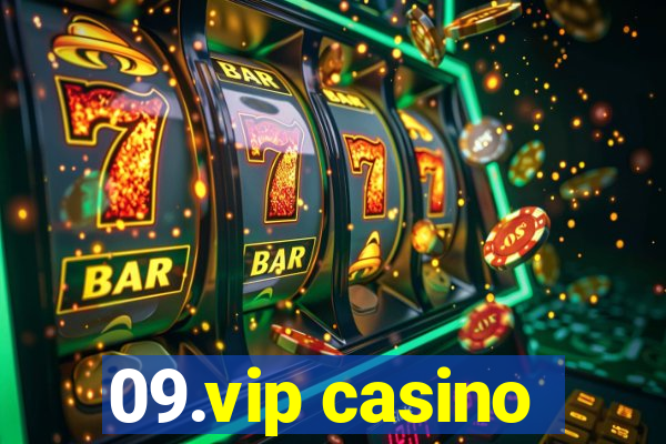 09.vip casino