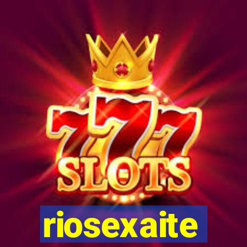 riosexaite