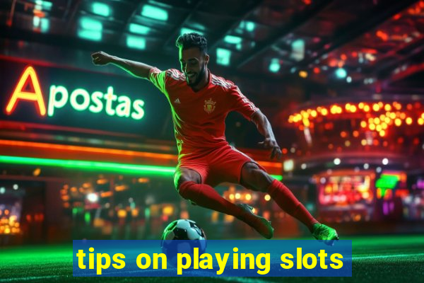 tips on playing slots