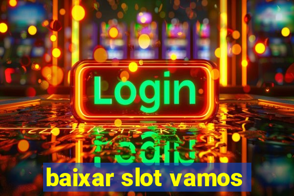 baixar slot vamos