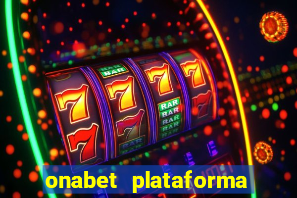 onabet plataforma de jogos