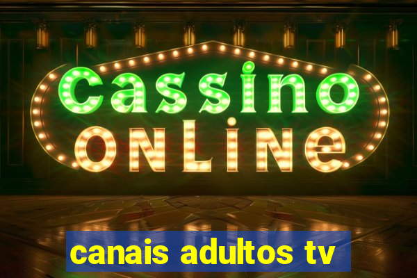 canais adultos tv