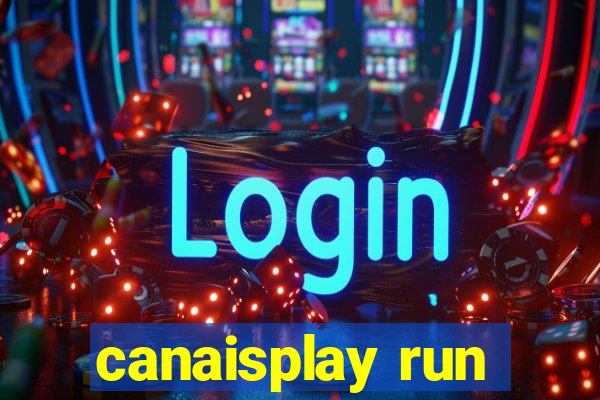 canaisplay run