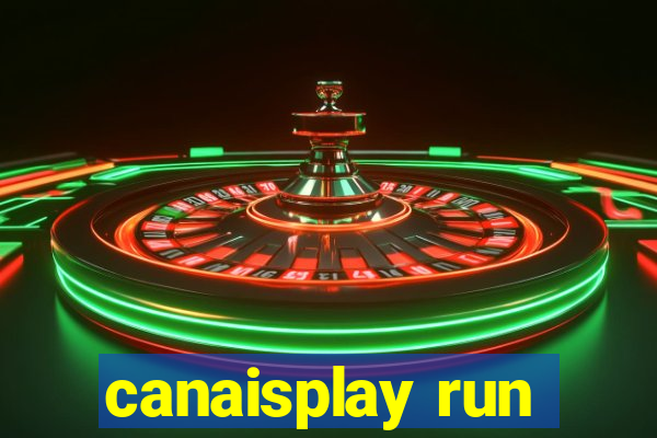 canaisplay run