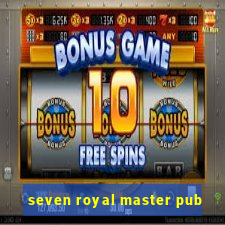 seven royal master pub