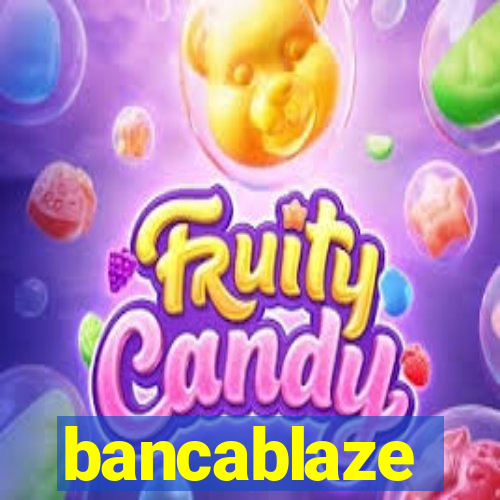 bancablaze