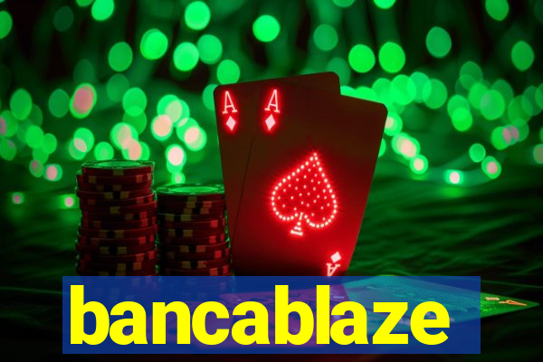 bancablaze