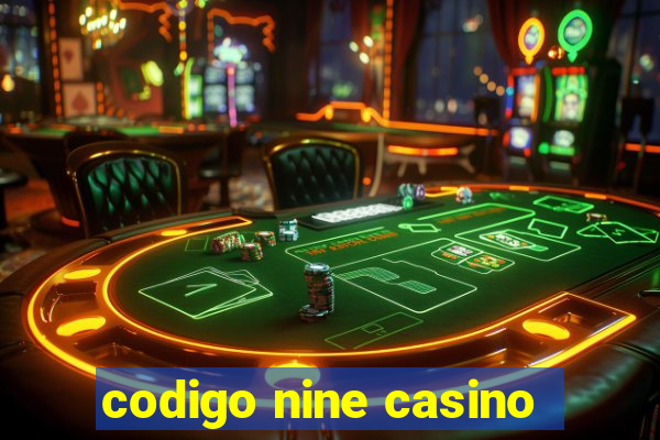 codigo nine casino