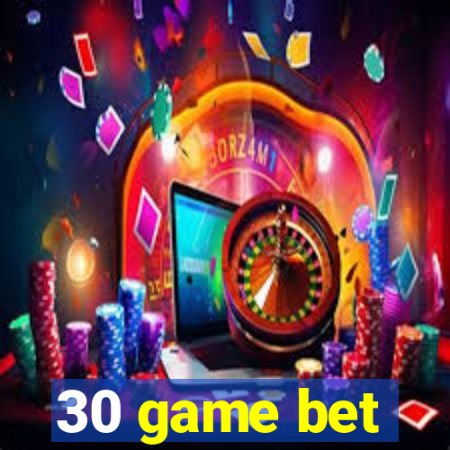 30 game bet