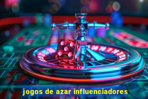 jogos de azar influenciadores