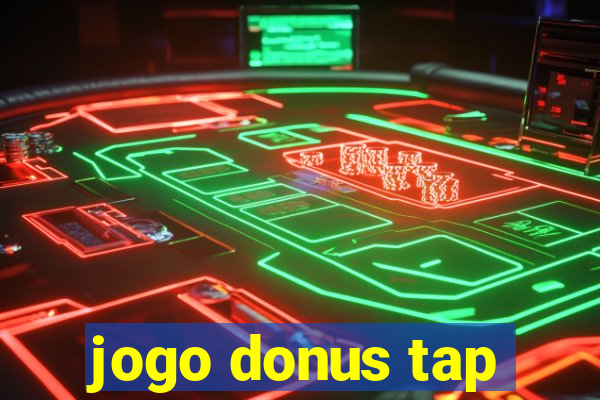 jogo donus tap