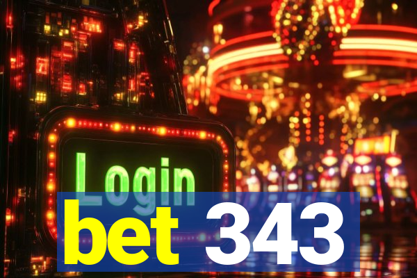 bet 343